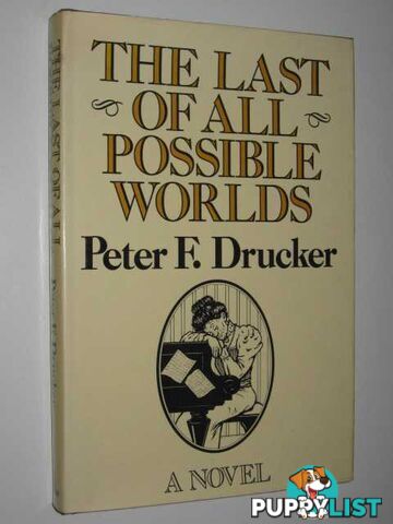 The Last of All Possible Worlds  - Drucker Peter F. - 1982