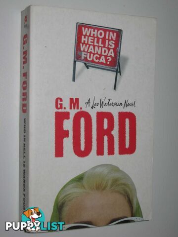 Who in Hell is Wanda Fuca - Leo Waterman Series  - Ford G. M. - 2006