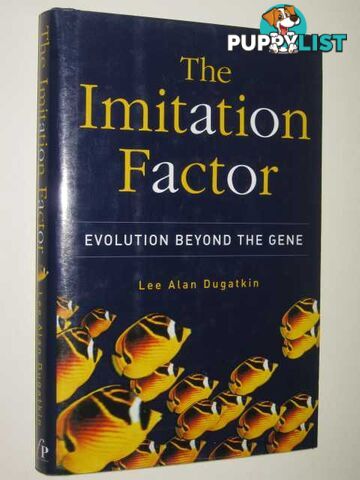 The Imitation Factor : Evolution Beyond The Gene  - Dugatkin Lee Alan - 2000