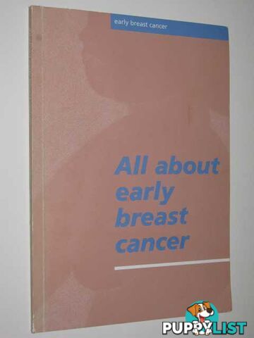 All About Early Breast Cancer  - Author Not Stated - 1996