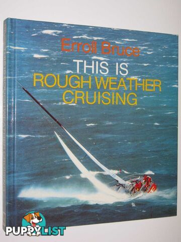 This is Rough Weather Cruising  - Bruce Erroll - 1987