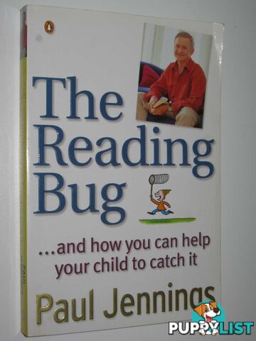 The Reading Bug : And How You Can Help Your Child to Catch It  - Jennings Paul - 2003