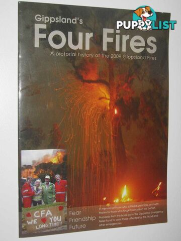 Gippsland's Four Fires : A pictorial history of the 2009 Gippsland Fires  - Author Not Stated - 2009