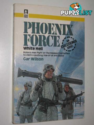 White Hell - Phoenix Force Series #6  - Wilson Gar - 1985