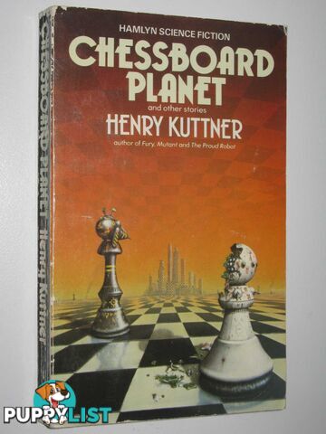 Chessboard Planet and Other Stories  - Kuttner Henry - 1983