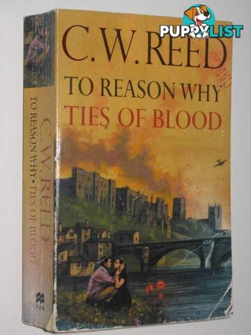 To Reason Why + Ties of Blood  - Reed C.W. - 2002