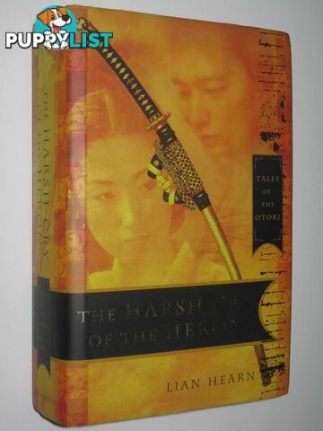 The Harsh Cry Of The Heron - Tales of the Otori Series #4  - Hearn Lian - 2006