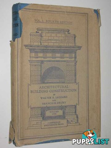 Architectural Building Construction Volume 1  - Jaggard Walter R. & Drury, Francis E. - 1945