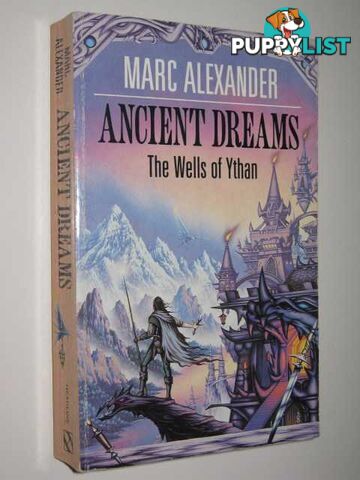 Ancient Dreams - The Wells of Ythan Series #1  - Alexander Marc - 1988