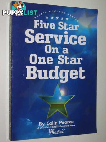 Five Star Service On A One Star Budget  - Pearce Colin - 1998