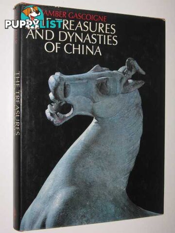 The Treasures and Dynasties of China  - Gascoigne Bamber - 1973