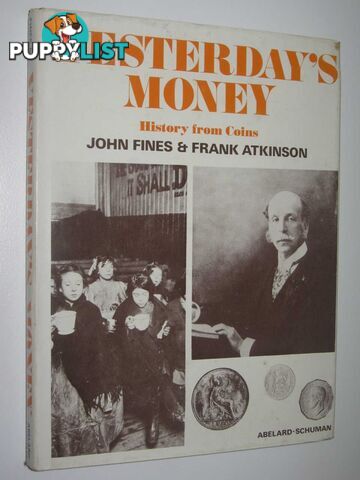 Yesterday's Money : History from Coins  - Fines John & Atkinson, Frank - 1971