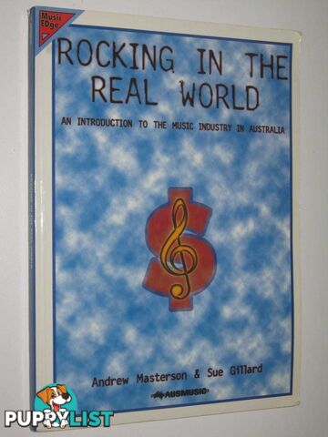 Rocking in the Real World : An Introduction to the Music Industry in Australia  - Masterson Andrew & Gillard, Sue - 1998