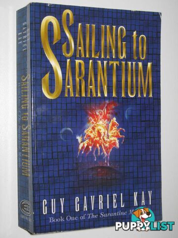 Sailing to Sarantium - Sarantine Mosaic Series #1  - Kay Guy Gavriel - 1999