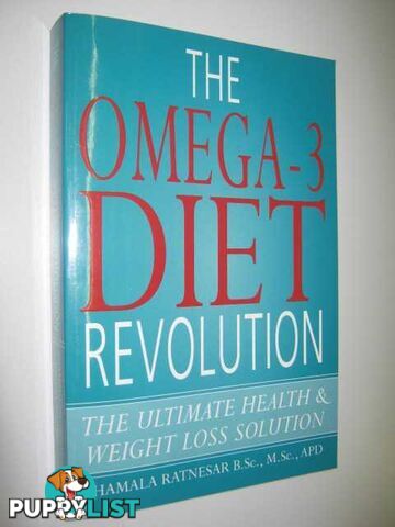 The Omega-3 Diet Revolution : The Ultimate Health and Weight Loss Solution  - Ratnesar Shamala - 2006