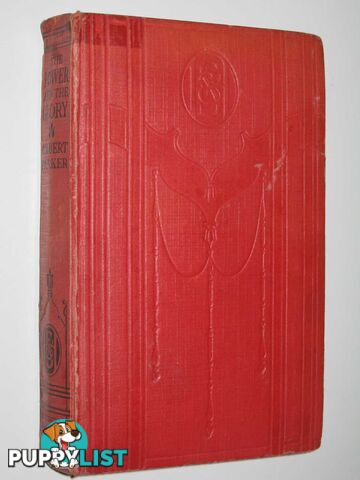 The Power and the Glory : A Romance of the Great La Salle  - Parker Gilbert - 1925