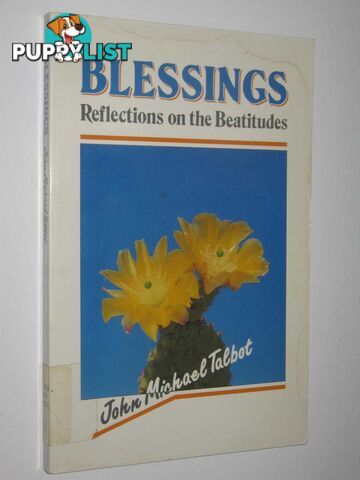 Blessings Reflections On The Beatitudes  - Talbot John Michael - 1991