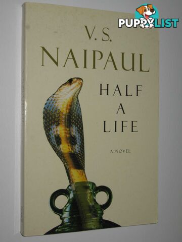 Half a Life  - Naipaul V. S. - 2001