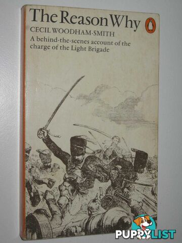 The Reason Why : A Behind-The-Scenes Account Of The Charge Of The Light Brigade  - Woodham-Smith Cecil - 1977