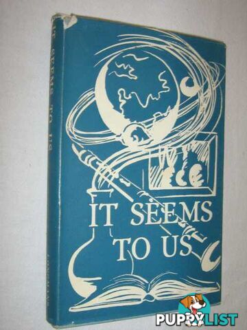 It Seems to Us : A Book of Thoughtful Opinions  - Horlock Muriel F. - 1958