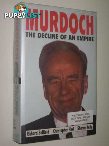 Murdoch : The Decline Of An Empire  - Belfield Richard & Hirdd, Christopher & Kelly, Sharon - 1991