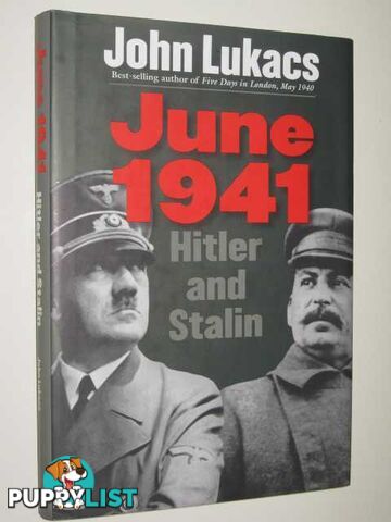 June, 1941: Hitler and Stalin  - Lukacs John - 2006