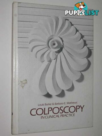 Coloscopy In Clinical Practice  - Burke Louis & Mathews, Barbara E. - 1977