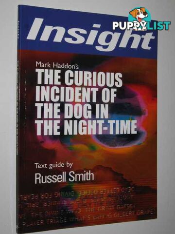 The Curious Incident of the Dog in the Night-Time - Insight Text Guide Series  - Smith Russell - 2007