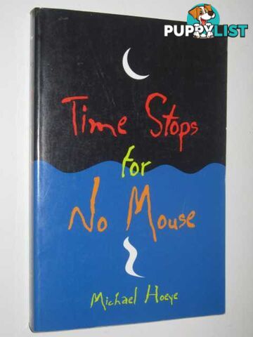 Time Stops for No Mouse  - Hoeye Michael - 2001