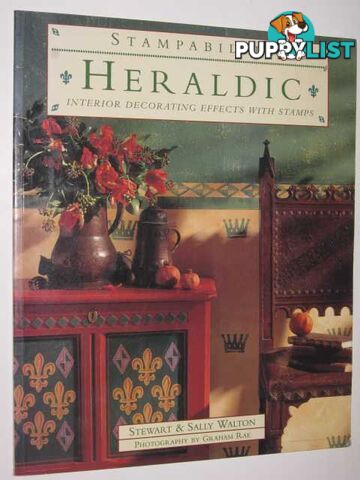 Stampability: Heraldic : Interior Decorating Effects With Stamps  - Walton Steward & Sally - 1996