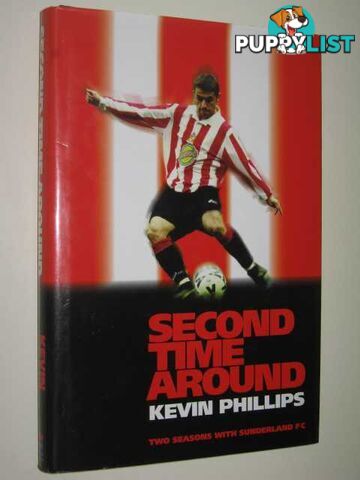 Second Time Around : Two Seasons With Sunderland FC  - Phillips Kevin & Nicoli, Luke - 1999