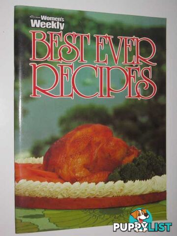 Australian Women's Weekly Best Ever Recipes  - Author Not Stated - No date