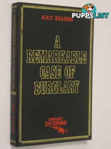 A Remarkable Case of Burglary  - Keating H.R.F. - 1982