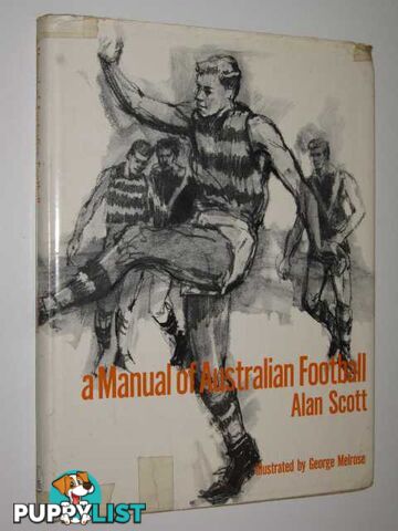 A Manual of Australian Football  - Scott Alan - 1965