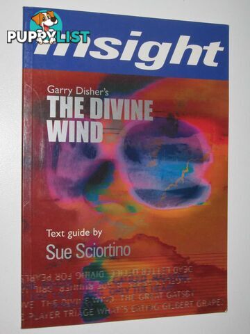 Garry Disher's The Divine Wind : Insight Text Guide  - Sciortino Sue - 2002