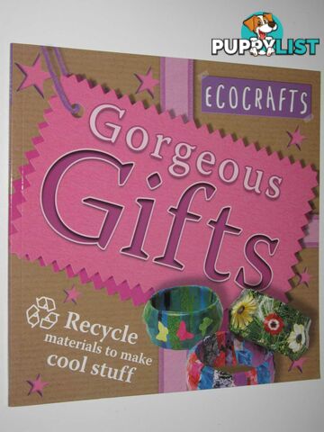 Gorgeous Gifts - Ecocrafts Series  - Craig Rebecca - 2007