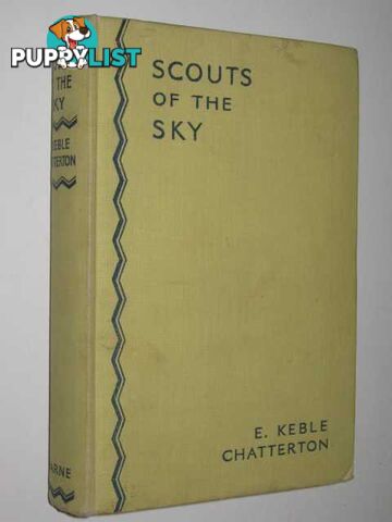 Scouts of the Sky. A Story of High Adventures through the Ages  - Chatterton E. Keble - 1948