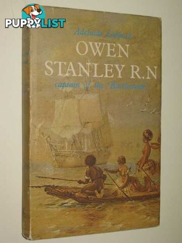 Owen Stanley R.N. : Captain Of The Rattlesnake  - Lubbock Adelaide - 1968