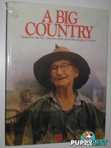 A Big Country : Stories from the ABC Television Series About the People of Australia  - Iddon Ron & Mabey, John - 1974