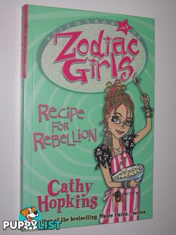 Recipe for Rebellion - Zodiac Girls Series #2  - Hopkins Cathy - 2007