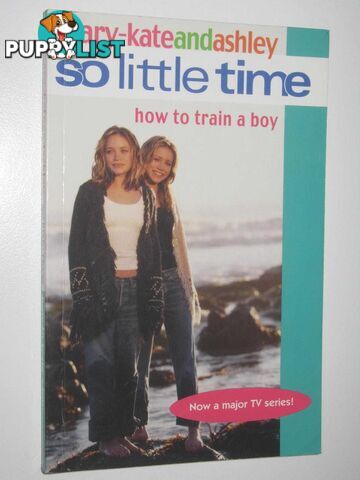 How to Train a Boy - So Little Time Series #1  - Olsen Mary-Kate + Ashley - 2002