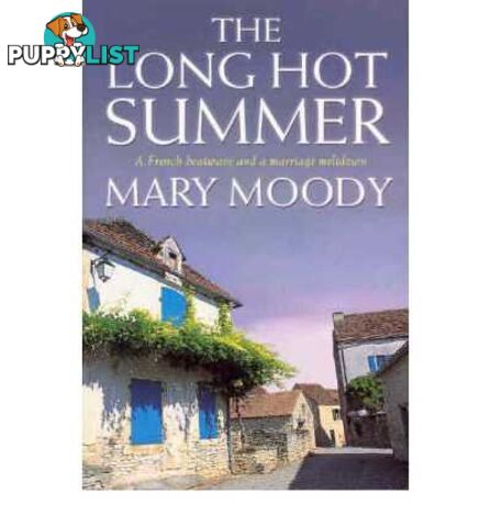 The Long Hot Summer : A French Heat Wave and a Marriage Meltdown  - Moody Mary - 2005