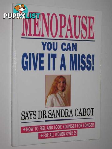 Menopause : You Can Give It a Miss  - Cabot Sandra - 1991