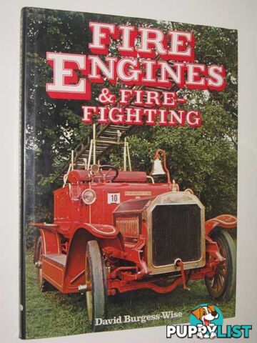 Fire Engines and Fire-Fighting  - Burgess-Wise David - 1977