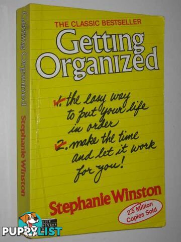 Getting Organized : The Easy Way to Put Your Life in Order  - Winston Stephanie - 1991