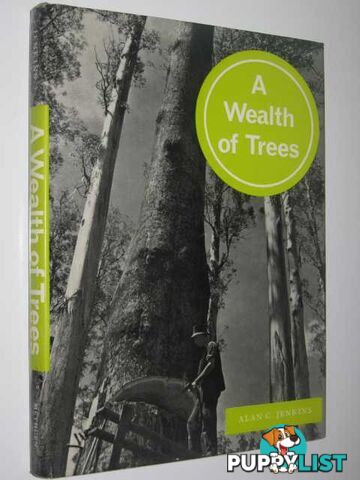 A Wealth of Trees : Forestry and the Use of Timber  - Jenkins Alan C. - 1975