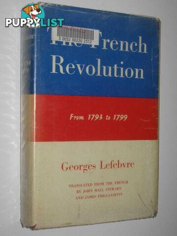 The French Revolution : From 1793 to 1799  - Lefebvre Georges - 1964