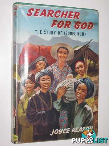 Searcher for God : The Story of Isobel Kuhn  - Reason Joyce - 1963