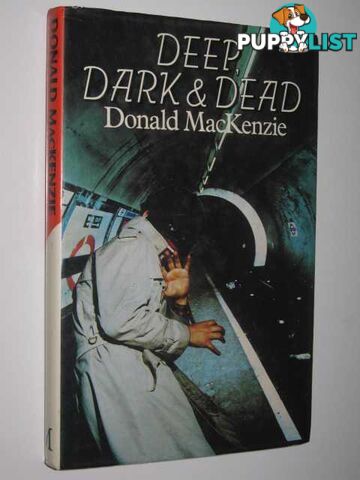 Deep, Dark and Dead  - MacKenzie Donald - 1978