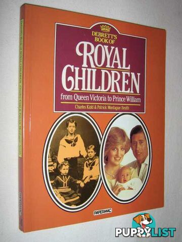 Debrett's Book of Royal Children  - Kidd Charles & Montague-Smith, Patrick - 1983